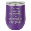 Wine Tumbler - Speaking in Cursive