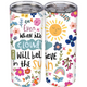 Coffee Tumbler - I Will Believe in the Sun