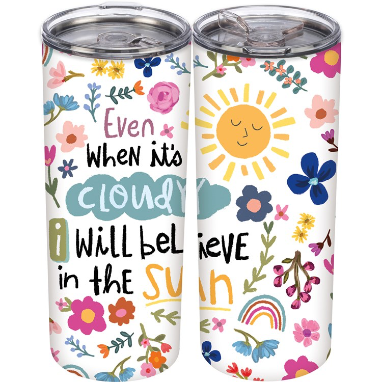 Coffee Tumbler - I Will Believe in the Sun