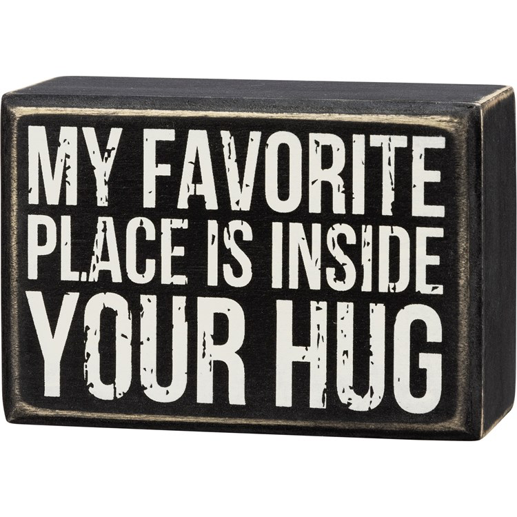 Block Sign - My Favorite Place is Inside Your Hug
