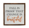 Fall is Proof that Change is Beautiful Wood Sign