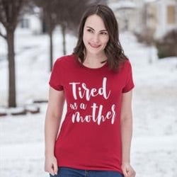 Women’s Tee - Tired as a Mother