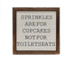 Sprinkles are for Cupcakes Wooden Sign