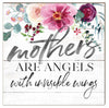 Mothers are Angels with Invisible Wings Sign