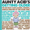 Aunty Acid’s Getting Older