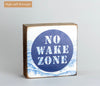 No Wake Zone Decorative Wooden Block