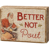 Box Sign - Better Not Pout
