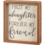 Inset Block Sign - My Daughter My Friend