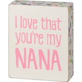 Box Sign - I Love that You’re My Nana