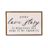 Every Love Story Wooden Sign