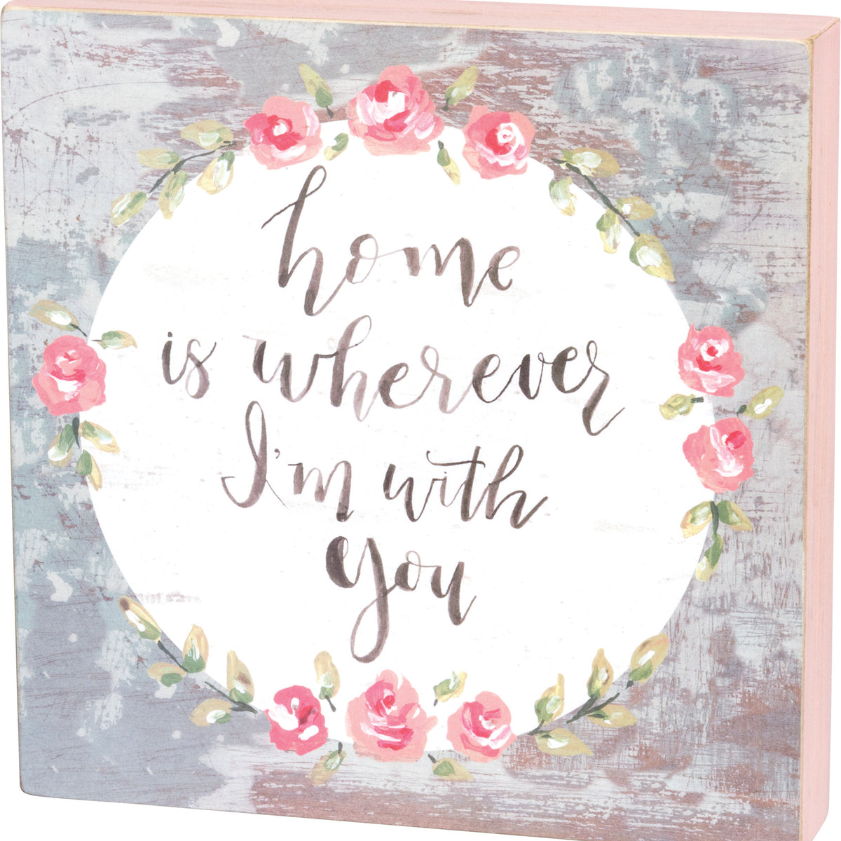 Block Sign - Home is Wherever I’m With You